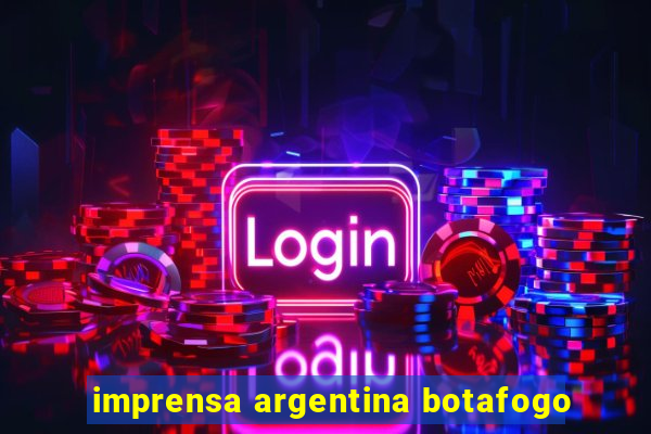 imprensa argentina botafogo